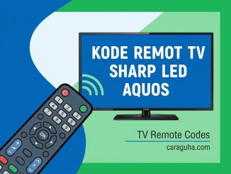 Daftar Kode Remot TV Sharp LED Aquos Terlengkap dan Cara Settingnya