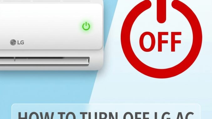 Cara Mematikan AC LG yang Benar: Panduan Lengkap untuk Remote, Tombol Manual, dan Timer