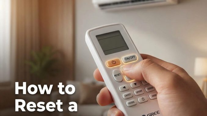 Panduan Lengkap Cara Reset Remote AC Gree